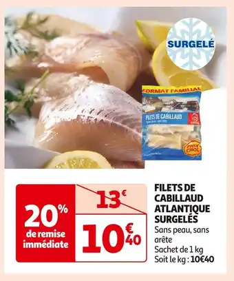 Auchan Supermarché Filets de cabillaud atlantique surgelés offre