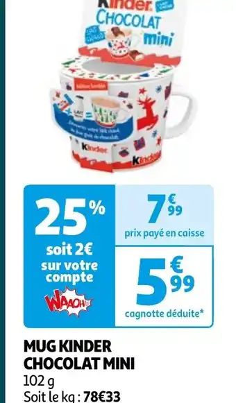 Auchan MUG KINDER CHOCOLAT MINI offre
