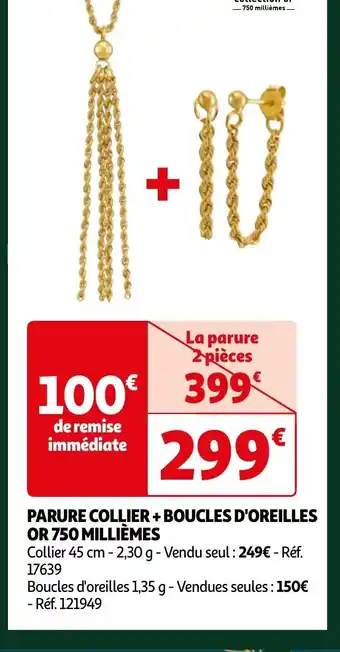 Auchan PARURE COLLIER+ BOUCLES D'OREILLES OR 750 MILLIÈMES offre