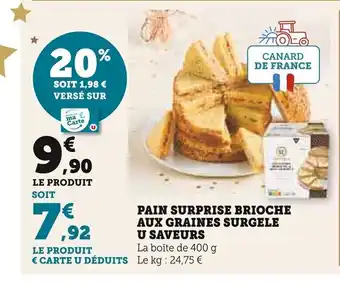 Super U PAIN SURPRISE BRIOCHE AUX GRAINES SURGELE offre