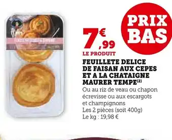 Super U FEUILLETE DELICE DE FAISAN AUX CEPES ET A LA CHATAIGNE MAURER TEMPE offre