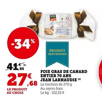 Super U FOIE GRAS DE CANARD ENTIER 70 ANS offre