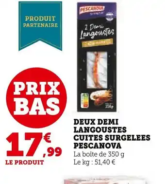 Super U DEUX DEMI LANGOUSTES CUITES SURGELEES PESCANOVA offre