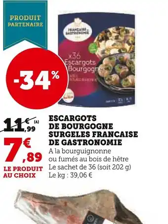Super U ESCARGOTS DE BOURGOGNE SURGELES FRANCAISE DE GASTRONOMIE offre