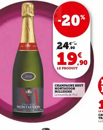 Super U CHAMPAGNE BRUT MONTAUDON MILLESIME offre