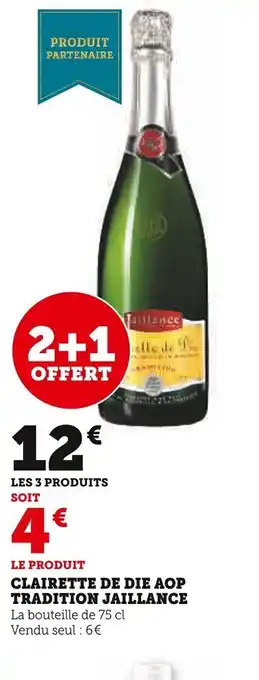 Super U CLAIRETTE DE DIE AOP TRADITION JAILLANCE offre
