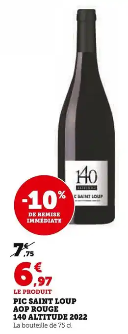 Super U LE PRODUIT PIC SAINT LOUP AOP ROUGE 140 ALTITUDE 2022 offre
