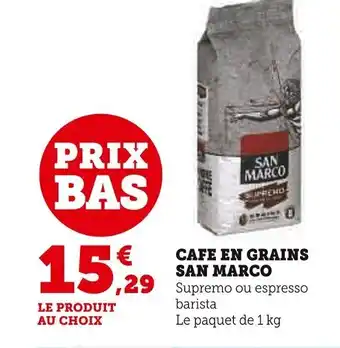 Super U CAFE EN GRAINS SAN MARCO offre