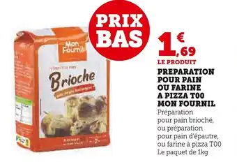 Super U LE PRODUIT PREPARATION POUR PAIN OU FARINE A PIZZA TOO MON FOURNIL offre