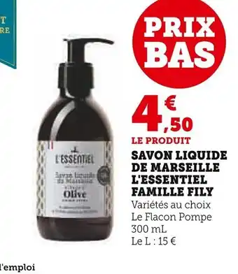 Super U SAVON LIQUIDE DE MARSEILLE L'ESSENTIEL FAMILLE FILY offre
