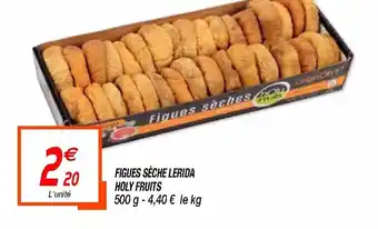 Netto Figues Séche lerida holy Fruits offre