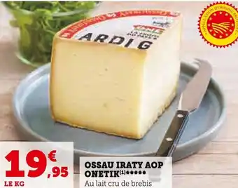 Super U OSSAU IRATY AOP ONETIK offre