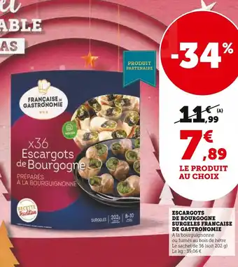 Super U ESCARGOTS DE BOURGOGNE SURGELES FRANCAISE DE GASTRONOMIE offre