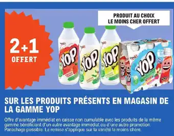 SUR LES PRODUITS PRÉSENTS EN MAGASIN DE LA GAMME YOP