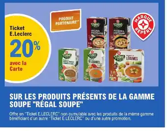 E.Leclerc SUR LES PRODUITS PRÉSENTS DE LA GAMME SOUPE "RÉGAL SOUPE" offre