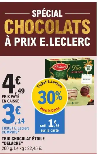 E.Leclerc TRIO CHOCOLAT ÉTOILE "DELACRE" offre