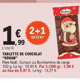E.Leclerc TABLETTE DE CHOCOLAT "ROHAN" offre