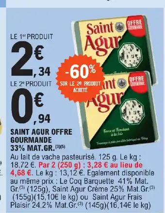 E.Leclerc SAINT AGUR OFFRE GOURMANDE 33% mat.Gr, offre