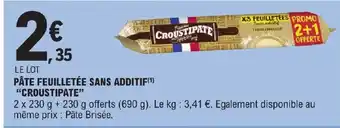 E.Leclerc PÂTE FEUILLETÉE SANS ADDITIF "CROUSTIPATE" offre