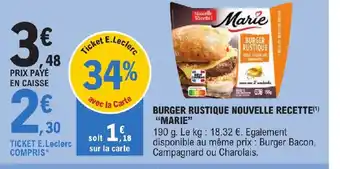 E.Leclerc BURGER RUSTIQUE NOUVELLE RECETTE(¹) "MARIE" offre
