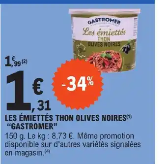 E.Leclerc LES ÉMIETTÉS THON OLIVES NOIRES(1) "GASTROMER" offre