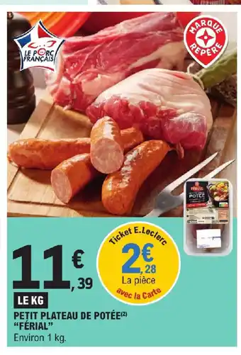 E.Leclerc PEȚIT PLATEAU DE POTÉE(²) "FÉRIAL" offre