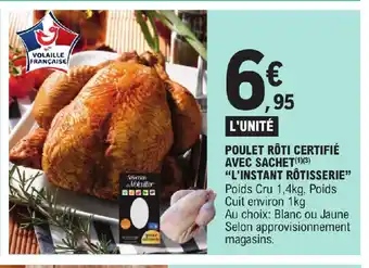 E.Leclerc POULET RÔTI CERTIFIÉ AVEC SACHET(1)(3) "L'INSTANT RÔTISSERIE" offre