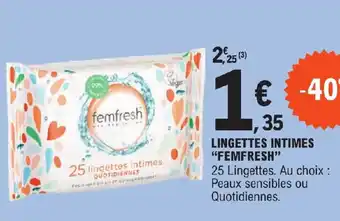 E.Leclerc LINGETTES INTIMES "FEMFRESH" offre