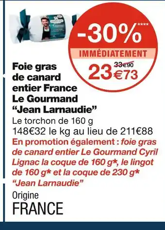 Monoprix Jean larnaudie foie gras de canard entier france le gourmand offre