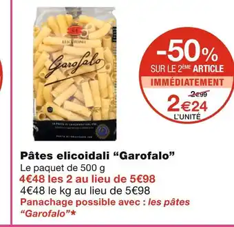 Monoprix Garofalo pâtes elicoidali offre