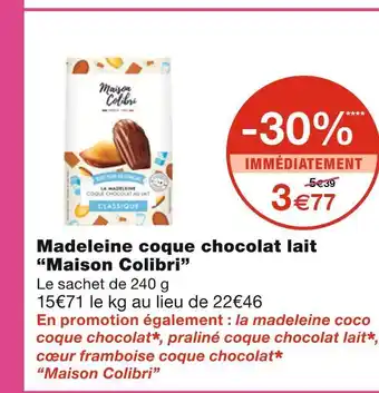 Monoprix Maison colibri madeleine coque chocolat lait offre