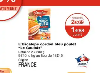 Le gaulois lâescalope cordon bleu poulet