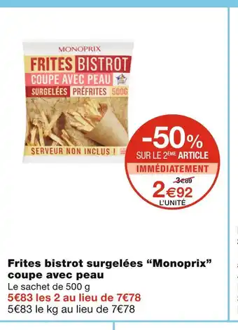 Monoprix Monoprix frites bistrot surgelées coupe avec peau offre