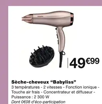 Monoprix Babyliss sèche-cheveux offre
