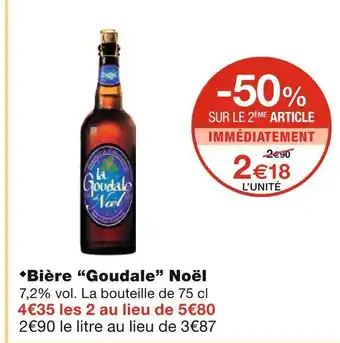 Monoprix Goudale bière noël offre