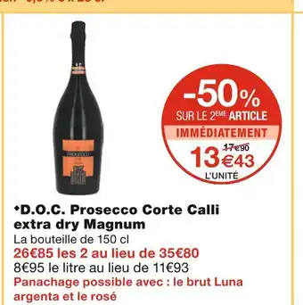 Monoprix Corte calli d.o.c. prosecco extra dry magnum offre