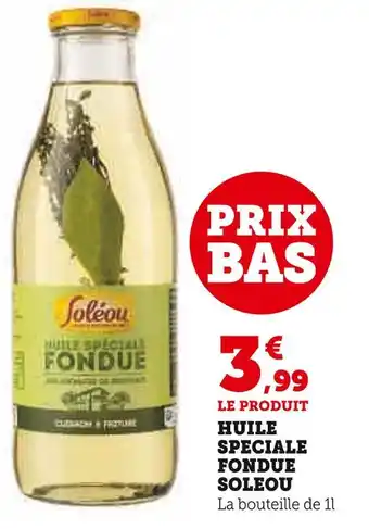 Super U Soleou huile speciale fondue offre