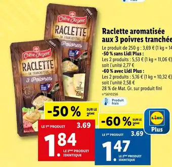 Lidl Chêne d'agent raclette aromatisée aux 3 poivres tranchée offre
