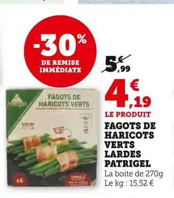 Super U Lardes patrigel fagots de haricots verts offre