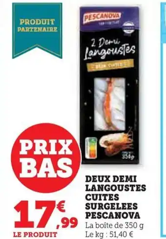 Hyper U DEUX DEMI LANGOUSTES CUITES SURGELEES PESCANOVA offre