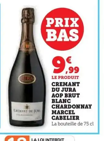 Hyper U LE PRODUIT CREMANT DU JURA AOP BRUT BLANC CHARDONNAY MARCEL CABELIER offre