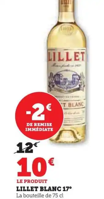 Hyper U LE PRODUIT LILLET BLANC 17 offre