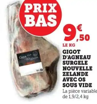 Hyper U LE KG GIGOT D'AGNEAU SURGELE NOUVELLE ZELANDE AVEC OS SOUS VIDE offre