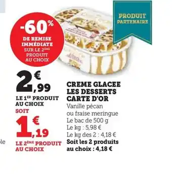 Hyper U CREME GLACEE LES DESSERTS CARTE D'OR offre