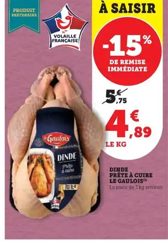 Hyper U DINDE PRÊTE À CUIRE LE GAULOIS offre