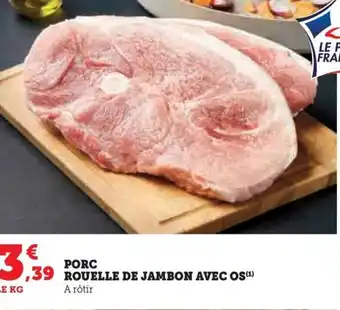 Hyper U PORC DE JAMBON AVEC OS offre