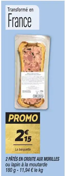 Netto 2 PÂTÉS EN CROUTE AUX MORILLES offre