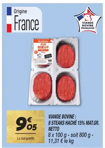 Netto VIANDE BOVINE: 8 STEAKS HACHÉ 15% MAT.GR. NETTO offre