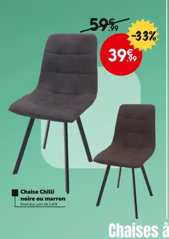 Maxi Bazar Chaise chilli noire ou marron offre