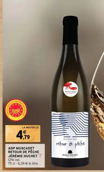 Intermarché AOP MUSCADET RETOUR DE PÊCHE JÉRÉMIE HUCHET Y offre